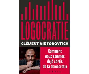 Logocratie - Clément Viktorovitch - Seuil - broché - Essai