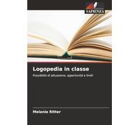 Logopedia in classe: Possibilità di attuazione, opportunità e limiti