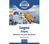 Logos - Apprendre Le Grec Moderne A1/A2