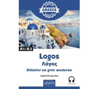Logos - Débuter en grec moderne - A1/A2 - Sofia Dimopoulou - Ellipses - broché - Méthode de langue