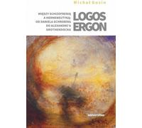 Logos ergon - Michał Gusin (Littérature et philosophie en polonais)