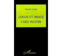 Logos et image chez Plotin - - Michel Fattal - L'harmattan - Livre