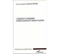 Logos et langage chez Plotin et avant Plotin - Michel Fattal - L'harmattan - broché - Etude