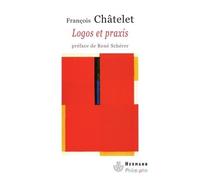 Logos et praxis Recherches sur la signification théorique du marxisme - François Châtelet - Hermann - broché - Essai