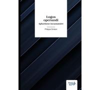Logos operandi Aphorisme incantatoire - Philippe Siméon - Nombre 7 - broché - Poésie