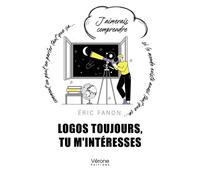 Logos toujours, tu m'intéresses - Eric Fanon - Verone Eds - broché - Essai