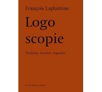 Logoscopie: Traduire, écouter, regarder