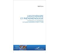 Logothérapie et phénoménologie Contributions à la compréhension de l'analyse existentielle de Viktor E. Frankl - Rolf Kühn - L'harmattan - broché - Essai