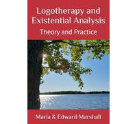 Logotherapy and Existential Analysis: Theory and Practice