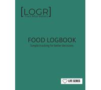 LOGR Food LogBook: Simple Tracking for Better Decisions: Track What Matters