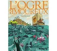 L'ogre amoureux Nicolas Dumontheuil (Auteur)
