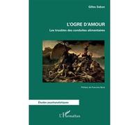 L'ogre d'amour Les troubles des conduites alimentaires - Gilles Seban - L'harmattan - broché - Etude
