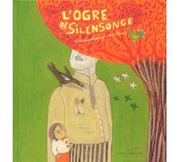 L'Ogre de Silensonge - Sélection du Comité des mamans Hiver 2004 (3-6 ans)