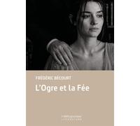 L'ogre et la fée - Frédéric Bécourt - Heliopoles - broché - Roman