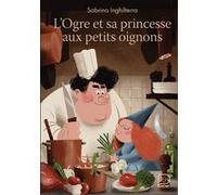 Sabrina Inghilterra – L'Ogre et sa princesse aux petits oignons – Roman junior – Poche – Flammarion
