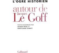 L'ogre Historien - Autour De Jacques Le Goff