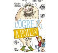 L'ogre - L'ogre à poil(s) - Marion Brunet - Sarbacane - broché - Roman junior dès 9 ans