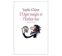 L'Ogre maigre et l'Enfant fou