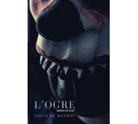 L'OGRE: Partie I, version de luxe
