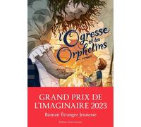 L'Ogresse et les orphelins - Kelly Barnhill - Anne Carriere Eds - broché - Roman adolescent