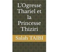LOgresse Thariel et la Princesse Thiziri by Salah TAIBI Paperback Book Salah TAIBI (Auteur)