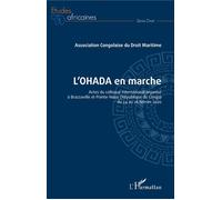 L'OHADA en marche Actes du colloque international organisé à Brazzaville et Pointe-Noire (République du Congo) du 24 au 26 février 2020 - Eric Dibas-Franck - L'harmattan - broché - Etude