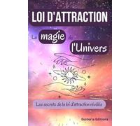 Loi d'Attraction: La Magie de l'Univers
