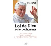 Loi de Dieu ou loi des hommes: La loi naturelle seul rempart à l'arbitraire des hommes