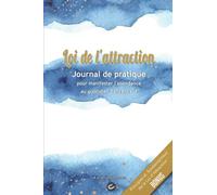 Loi de l'Attraction, Journal de Pratique pour manifester l'abondance au quotidien dans ma vie: Carnet à remplir + connaissances fondamentales, ... visualisation, gratitude (N&B, 1 trimestre)