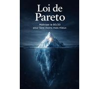 Loi de Pareto: Maîtriser le 80/20 pour faire moins mais mieux