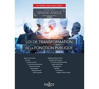 Loi de transformation de la fonction publique - Grand Angle 2020