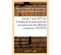 Loi du 7 avril 1879 sur l'emploi de la poste pour les encaissements des effets de commerce Discussion et rapport - Margo - Hachette Bnf - broché - Livre