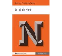 Loi du nord - Maurice Constantin-Weyer - Presses Universite Du Quebec - broché - Roman