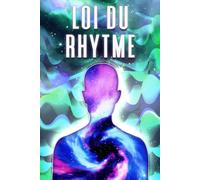 Loi Du Rhytme: Les Lois De L'univers #8 (French Edition)