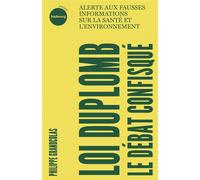 Loi Duplomb, le débat confisqué - Philippe Grandcolas - Du Faubourg Editions - relié - Essai
