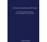 Loi Fiscale du Liechtenstein 2025 - SteG: Texte bilingue (allemand-français) Version consolidée au 1er janvier 2025