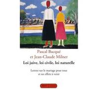 Loi juive loi civile loi naturelle Jean-Claude Milner (Auteur), Pascal Bacque (Auteur)