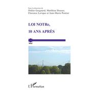LOI NOTRe, 10 ANS APRÈS - Didier Guignard - L'harmattan - broché - Etude