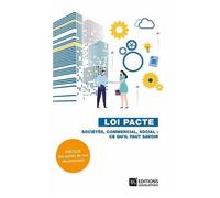 Loi Pacte - Sociétés, Commercial, Social : Ce Qu'il Faut Savoir