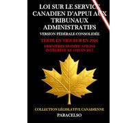 LOI SUR LE SERVICE CANADIEN D’APPUI AUX TRIBUNAUX ADMINISTRATIFS