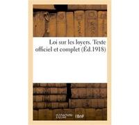 Loi sur les loyers. Texte officiel et complet Collectif (Auteur)