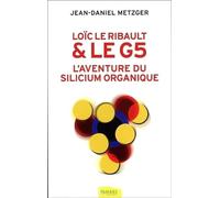 Loïc Le Ribault et le G5 : L'aventure du silicium organique