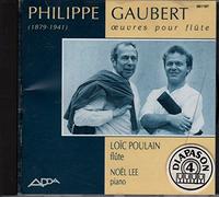 Loïc Poulain: Flute Noël Lee: Piano - Philippe Gaubert / Oeuvres pour Flute