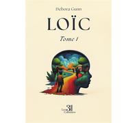 Loïc Tome 1 - Debora Gunn - Trois Colonnes - broché - Roman