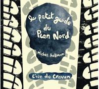 L'OIE DE CRAVAN petit guide du Plan Nord