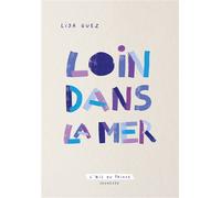 Loin dans la mer 2024 - Lisa Guez - L'oeil Du Prince Eds - broché - Théâtre jeunesse