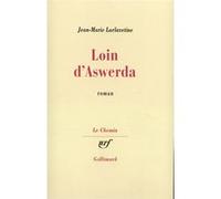 Jean-Marie Laclavetine – Loin d'Aswerda – Roman – Gallimard – Livre