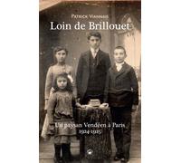 Loin de Brillouet Un paysan Vendéen à Paris 1924-1925 - Patrick Viannais - Geste - broché - Roman