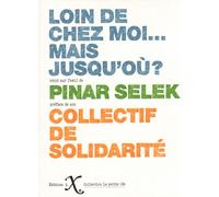 Loin de chez moi... mais jusqu'oùÂ ? (NED 2018) - Pinar Selek - Ixe - broché - Roman