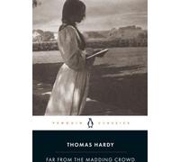 Loin de la foule déchaînée : Thomas Hardy (Penguin Classics)